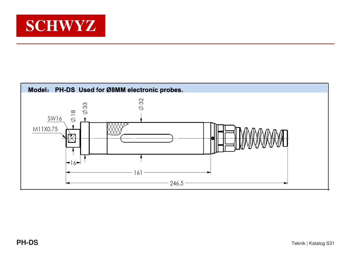 SCHWYZ PH-DS Elektronik Prob Tutucu Ø8 mm